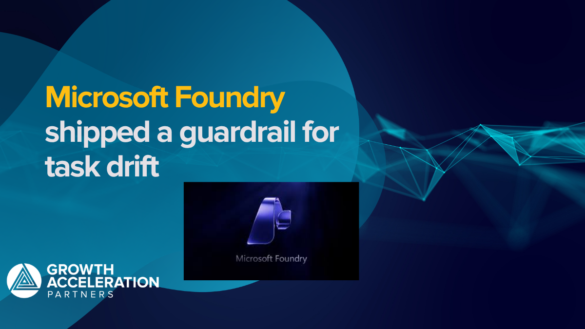 Microsoft Foundry just shipped a guardrail for task drift