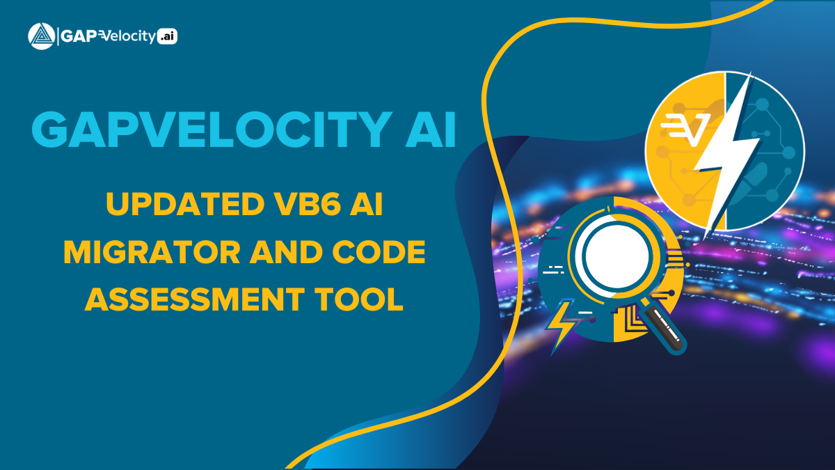 What's New in GAPVelocity AI: VB6 AI Migrator 11.2 and ByteInsight 6.1