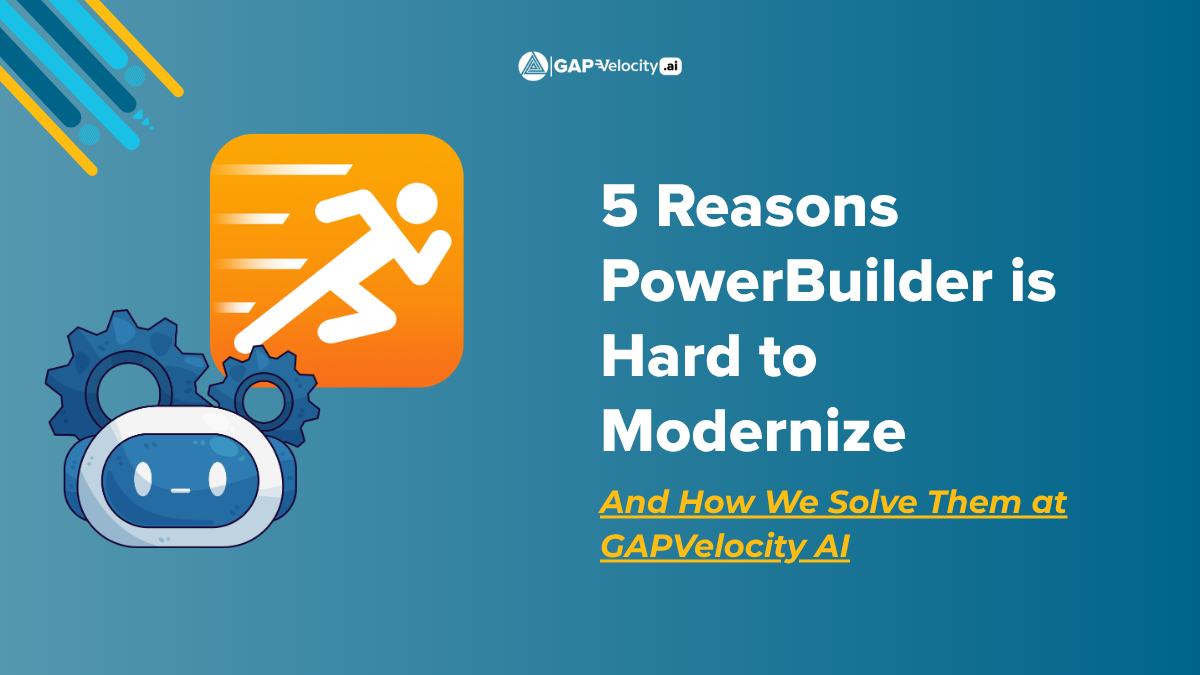 5 Reasons PowerBuilder Is Hard to Modernize (And How We Fix Each One)