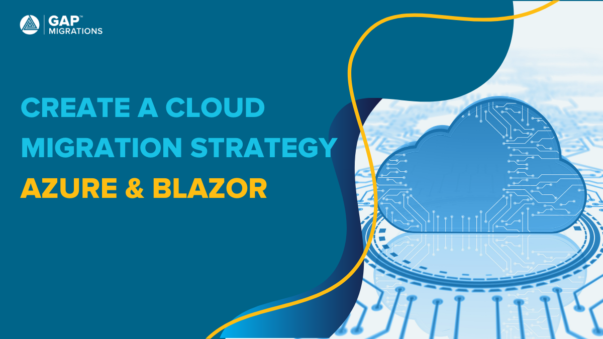 Building a Cloud Migration Strategy with Blazor and Azure