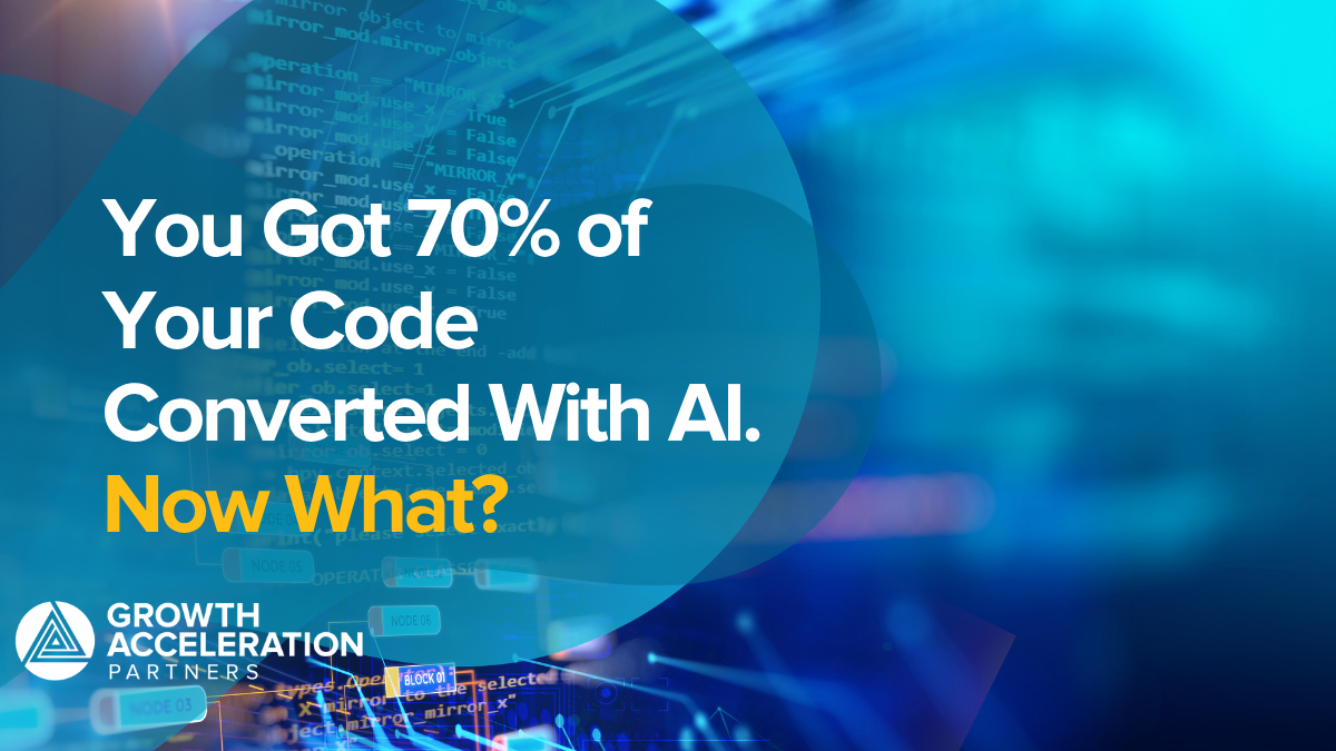 You Got 70% of Your Code Converted With AI. Now What?